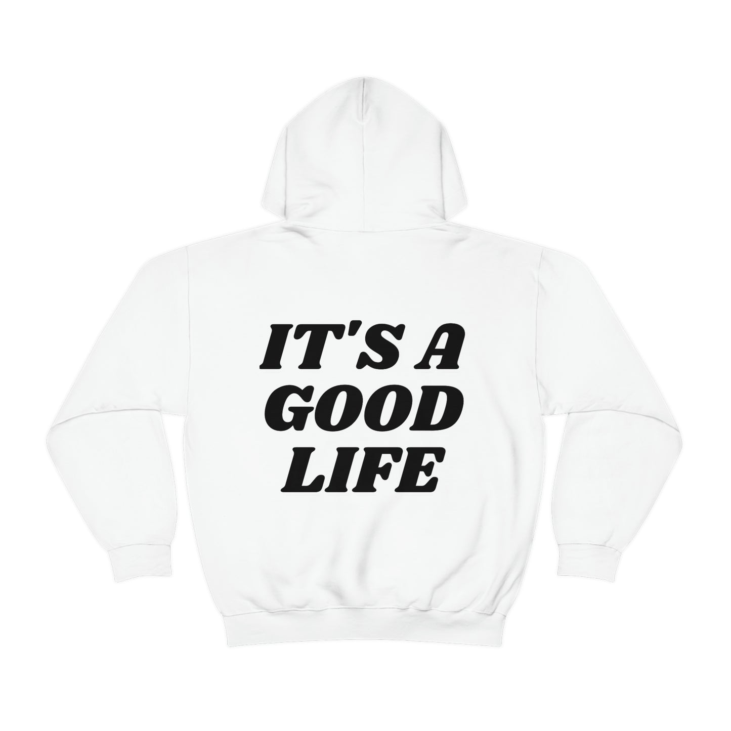 RETRO FONT Unisex Hooded Sweatshirt- ITS A GOOD LIFE :)
