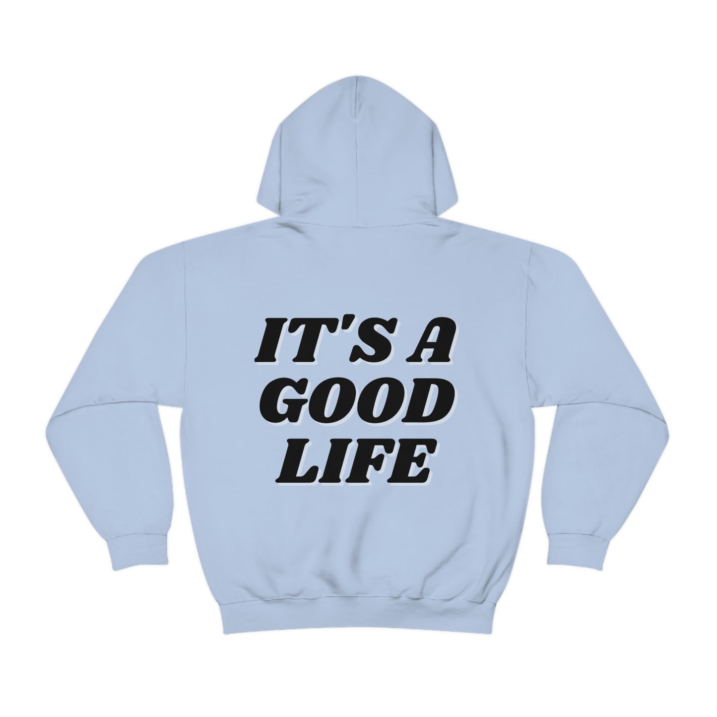 RETRO FONT Unisex Hooded Sweatshirt- ITS A GOOD LIFE :)
