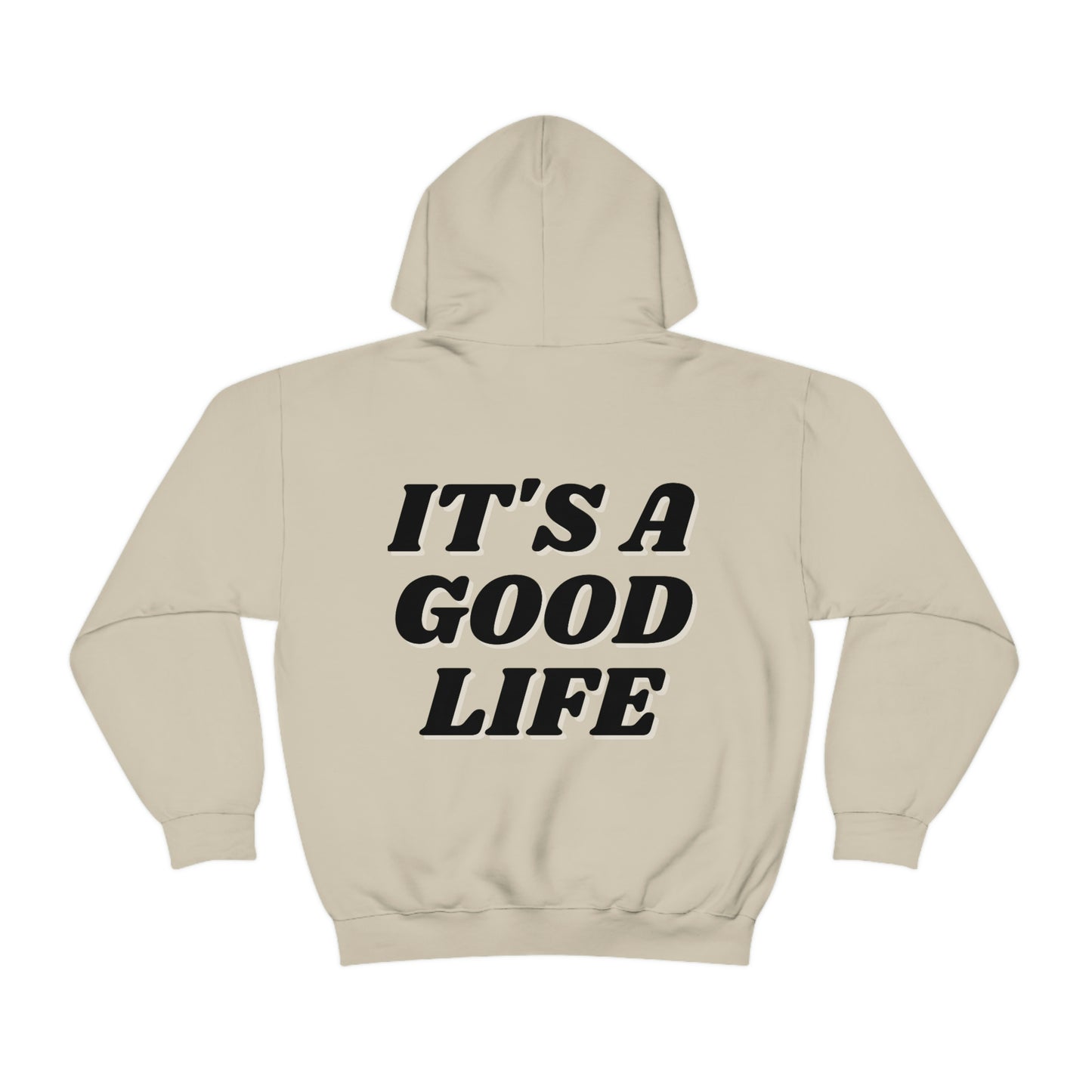 RETRO FONT Unisex Hooded Sweatshirt- ITS A GOOD LIFE :)